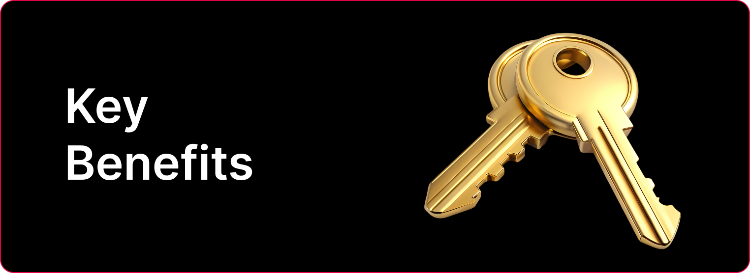 Key Benefits